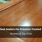 Best Deck Sealers For Pressure Treated Wood
