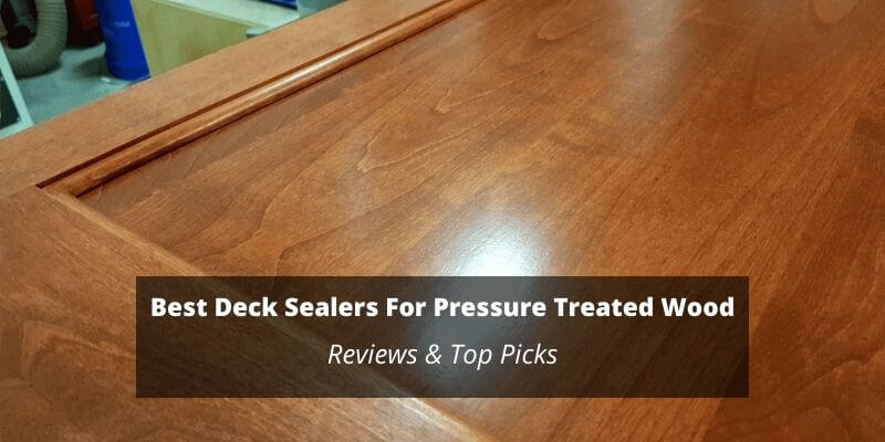 Best Deck Sealers For Pressure Treated Wood 